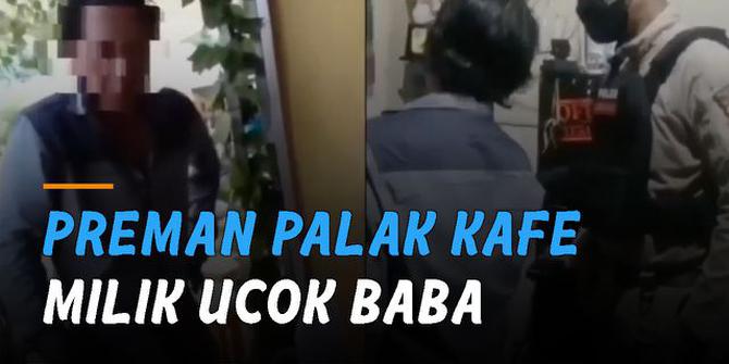 VIDEO: Viral Preman Palak Kafe Milik Ucok Baba, Malah Ngaku Orang Kaya