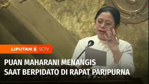 VIDEO: Sidang Paripurna Terakhir, Puan Maharani Menangis, Sampaikan Maaf ke Publik