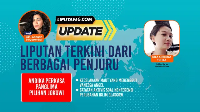 Liputan6 Update: Andika Perkasa, Panglima Pilihan Jokowi