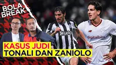 Berita video Bola Break edisi kali ini membahas tentang skandal judi yang melibatkan pemain Timnas Italia, Sandro Tonali dan Nicolo Zaniolo. Juga masih banyak bahasan seru lainnya di Bola Break kali ini.