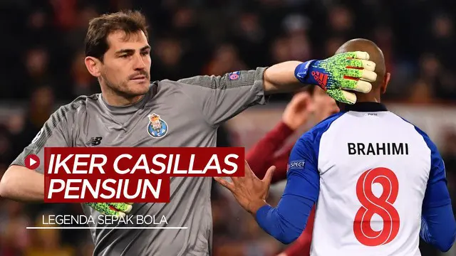 VIDEO: Legenda Real Madrid dan Timnas Spanyol, Iker Casillas Pensiun