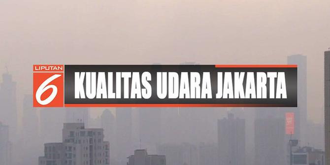 Kualitas Udara Jakarta Buruk Lagi, Ini Kata Anies Baswedan