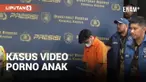 JUAL RIBUAN VIDEO PORNO ANAK, SEORANG PEMUDA DITANGKAP