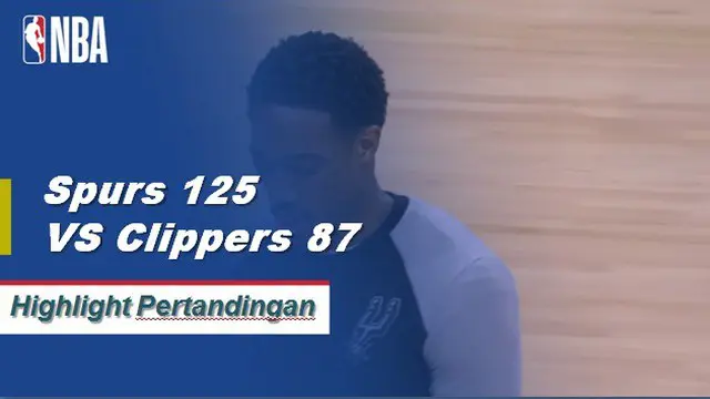 Cuplikan Pertandingan NBA : Spurs 125 vs Clippers 87
