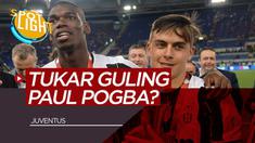 Berita Video Spotlight 5 Pemain Juventus Untuk Ditukar Dengan Paul Pogba, Ada Paulo Dybala