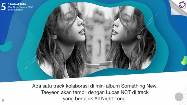 [Bintang] 5 Fakta di Balik Mini Album Taeyeon SNSD, Something New
