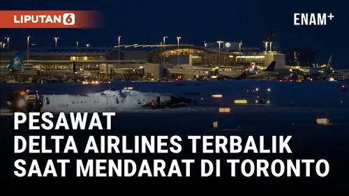  Pesawat Delta Airlines Terbalik saat Mendarat di Toronto, 17 Orang Terluka