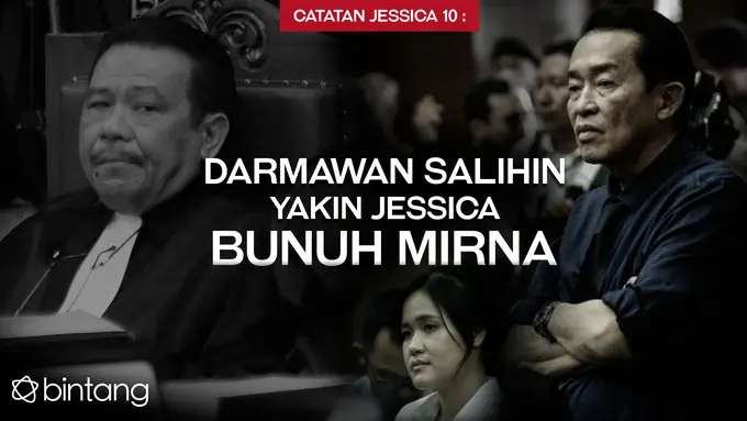 [Bintang] Catatan Jessica 10: Darmawan Salihin Yakin Jessica Bunuh Mirna