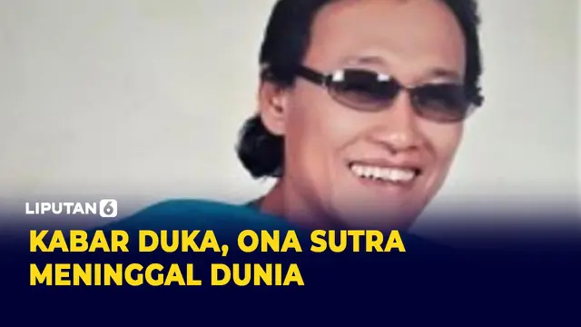 Ona Sutra Meninggal Dunia