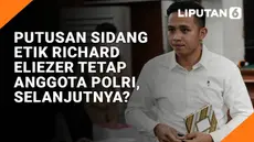 Richard Eliezer Pudihang Lumiu menjalani sidang etik di Gedung Transnational Crime Center (TNCC) Polri, Kebayoran Baru, Jakarta Selatan, Rabu 22 Februari 2023. Sidang etik tertutup ini digelar terkait kasus pembunuhan berencana terhadap Nofriansyah Y...