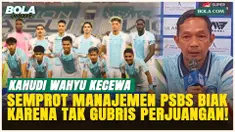 PSBS Biak Bergejolak! Kahudi Wahyu Kritik Keras Manajemen