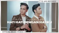 Duo Kata Pujangga merilis single "Hati-Hati Dengan Hatiku". (Dok. YouTube/Afe Records)