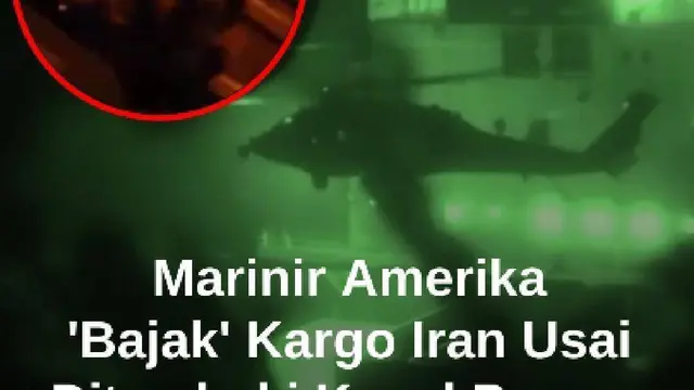 Detik-Detik Marinir Amerika 'Bajak' Kargo Iran Usai Ditembaki Kapal Perang, Tentara Turun dari Heli