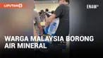 Malaysia Krisis Air Mineral, Warganya Pada Panik!