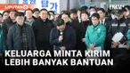 Anggota Keluarga Korban Kecelakaan Pesawat Jeju Air Minta Pemerintah Kirim Lebih Banyak Bantuan