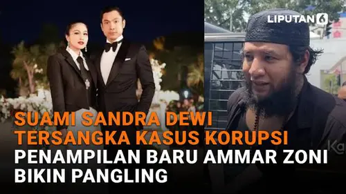 Suami Sandra Dewi Tersangka Kasus Korupsi, Penampilan Baru Ammar Zoni Bikin Pangling