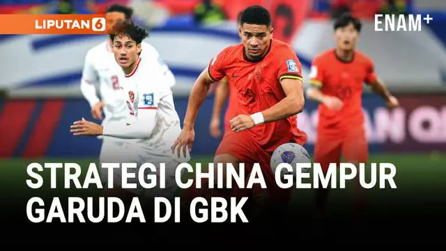VIDEO: Timnas China Siap Gempur GBK, Ini Strateginya!