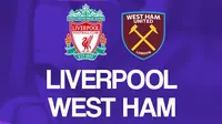 Premier League - Liverpool Vs West Ham United (Bola.com/Adreanus Titus)