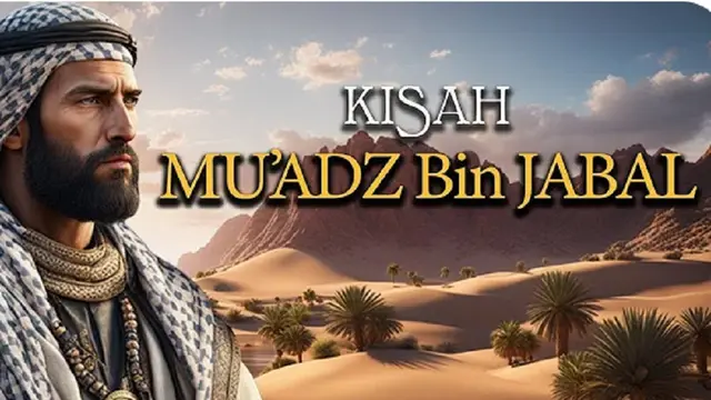 Muadz bin Jabal (SS: YT Qalam Media)