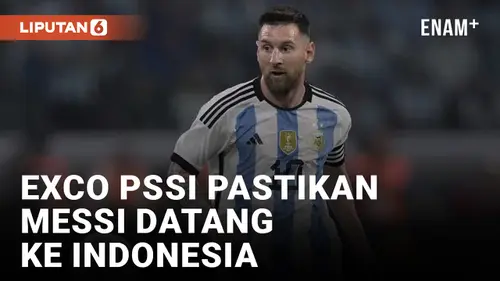 VIDEO: Lionel Messi Tetap Datang ke Indonesia Kata Exco PSSI