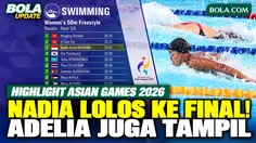 Highlight Nadia Aisha Lolos Final 50m Gaya Bebas, Adelia Chantika Tampil di Asian Games 2026