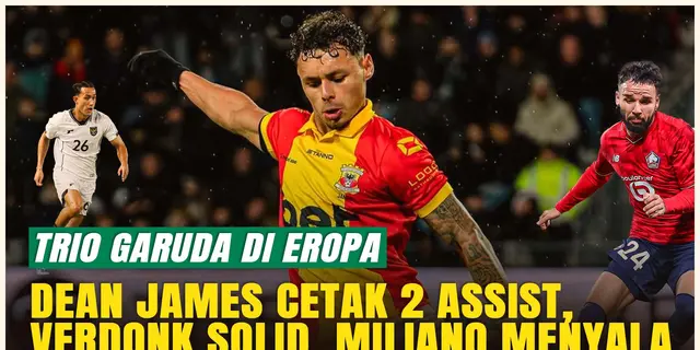 VIDEO: Rapor Trio Timnas Indonesia di Liga Europa: Dean James Cetak 2 Assist, Calvin Verdonk Solid, Miliano Jonathans Menyala