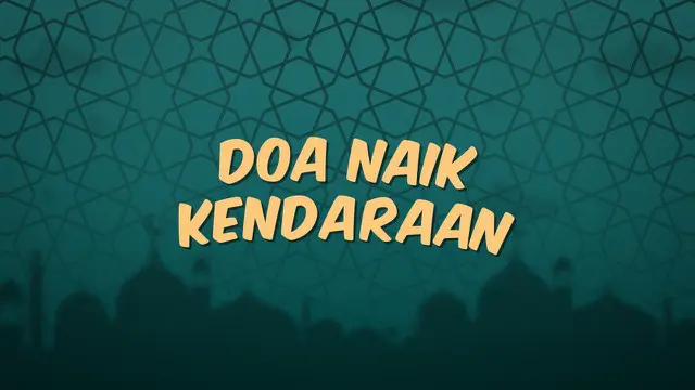 Kumpulan doa Ramadan kali ini berisi doa yang baik untuk kita baca sebelum masuk dan naik ke kendaraan.