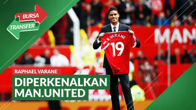 VIDEO Bursa Transfer: Raphael Varane Resmi Diperkenalkan Manchester United