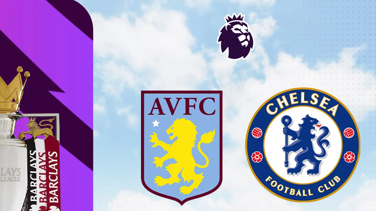 Liga Inggris - Aston Villa Vs Chelsea