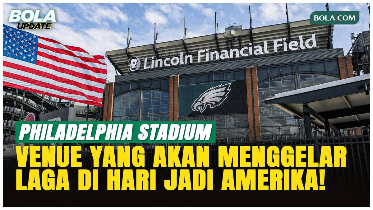 Philadelphia Stadium Akan Gelar Laga Piala Dunia 2026, di Hari Bersejarah Amerika Serikat!