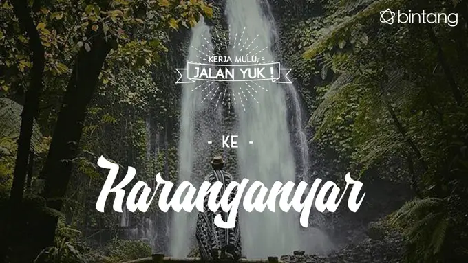 [Bintang] Kerja Mulu, Jalan Yuk!