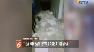 Akibat gempa 6,0 SR di Situbondo, Jawa Timur,  tiga warga Sumenep, Madura, tewas.