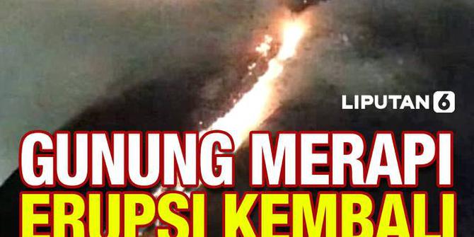 VIDEO: Erupsi Kembali, Detik-Detik Gunung Merapi Muntahkan Lava Pijar