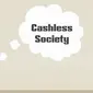 Cashless Society.