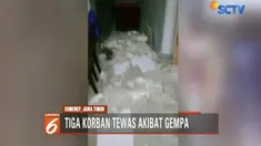 Akibat gempa 6,0 SR di Situbondo, Jawa Timur,  tiga warga Sumenep, Madura, tewas.