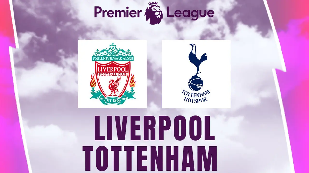 Liga Inggris - Liverpool Vs Tottenham Hotspur