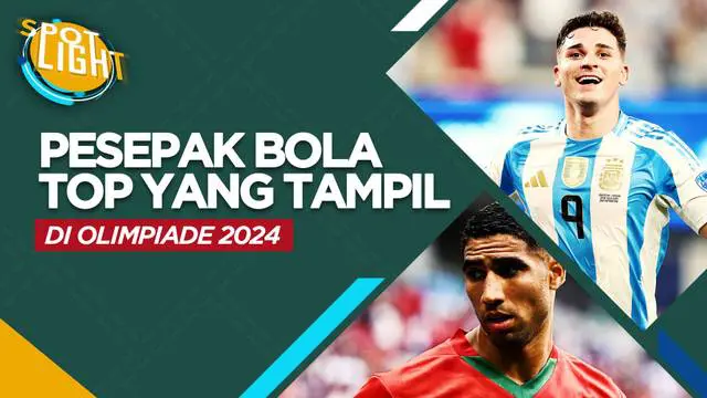 Berita video spotlight kali ini membahas tentang empat pemain top yang akan turun membela negaranya masing-masing di Olimpiade Paris 2024, salah satunya Julian Alvarez.
