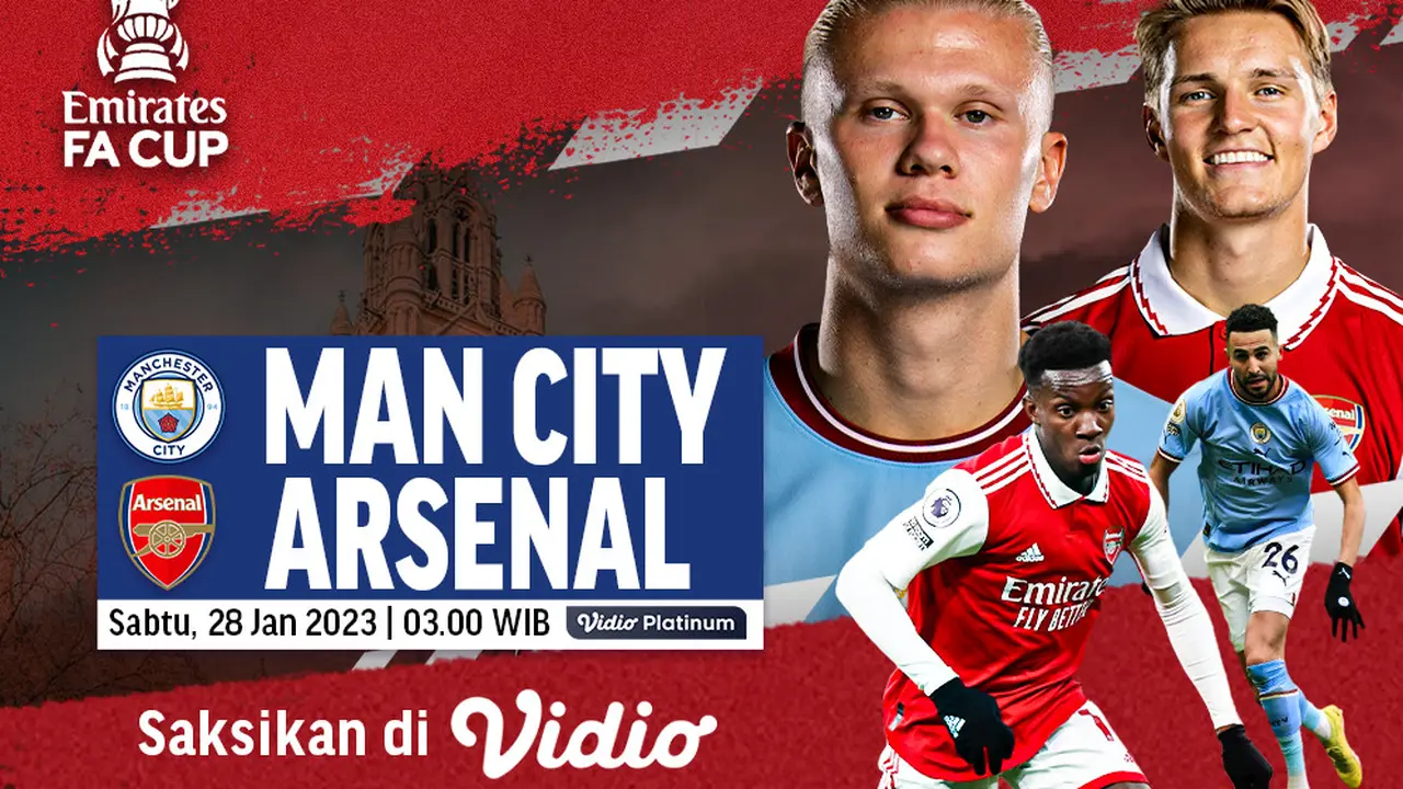 Link Live Streaming Piala FA : Manchester City Vs Arsenal di Vidio, Sabtu 28 Januari 2023