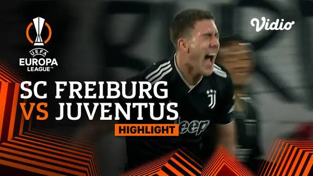 Berita video highlights leg 2 babak 16 besar antara Juventus Vs SC Freiburg, Jumat (17/3/23)