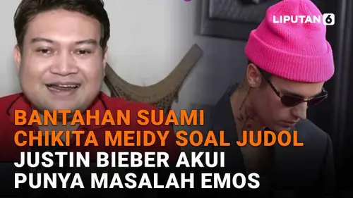 Bantahan Suami Chikita Meidy soal Judol, Justin Bieber Akui Punya Masalah Emosi