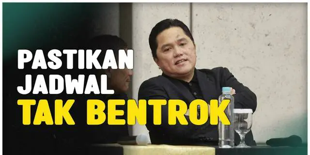 VIDEO: Erick Thohir Pastikan Jadwal dan Liga 1 dan Timnas Indonesia Tidak Bentrok
