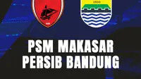 Prediksi PSM Vs Persib Di BRI Liga 1: Laga Klasik dengan Kondisi Berbeda