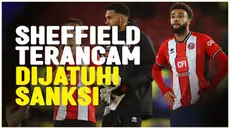 Berita video penghuni juru kunci klasemen Liga Inggris, Sheffield United, terancam pengurangan dua poin oleh komisi disiplin independen EFL jika mereka terlempar ke Championship.