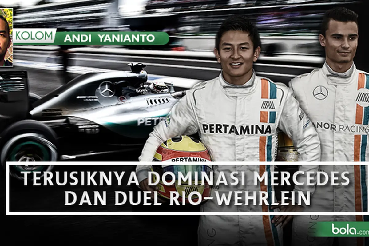 Kolom Andi Yanianto: Terusiknya dominasi mercedes dan duel Rio-Wehrlein (Bola.com/Adreanus Titus)