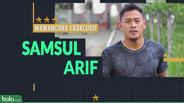 Wawancara Eksklusif Samsul Arif
