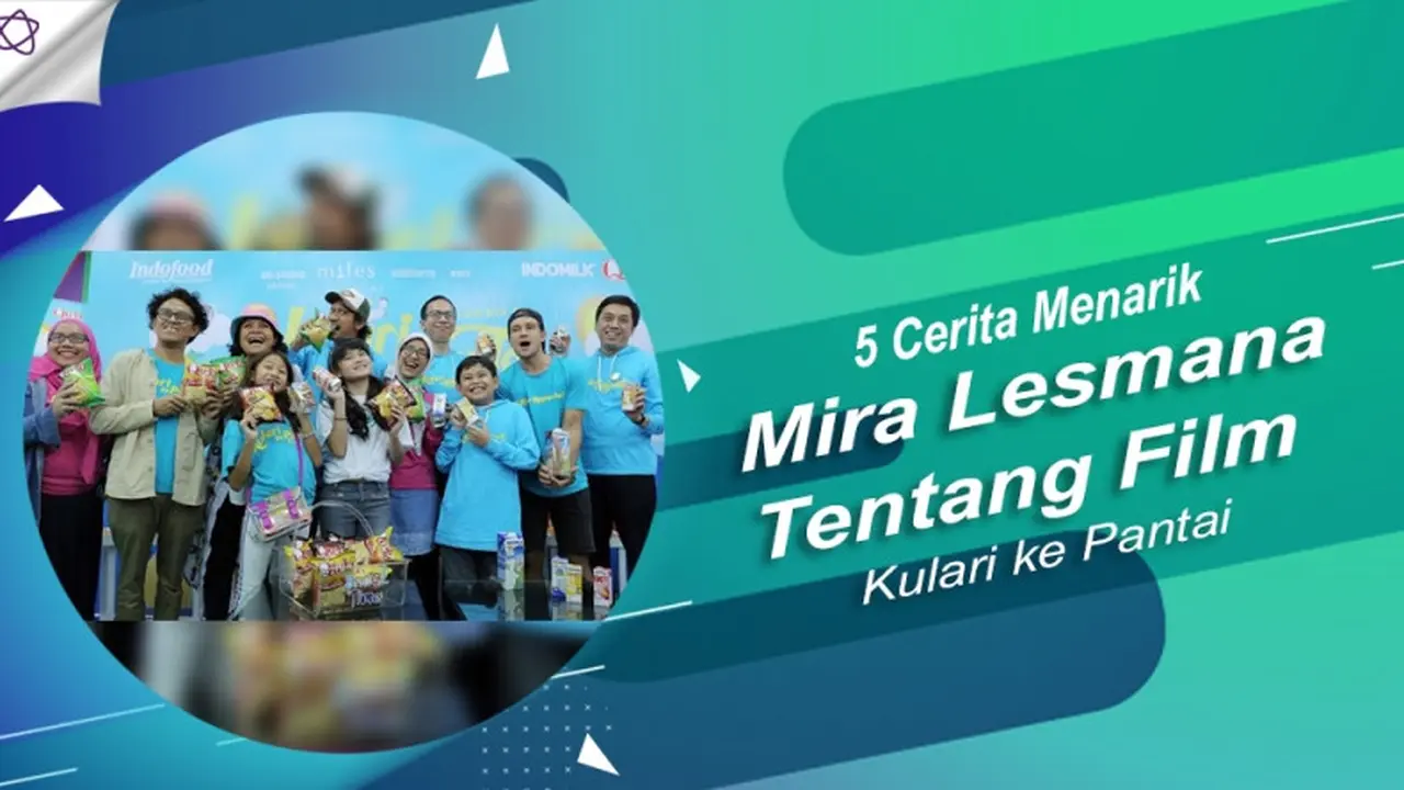 [Bintang] 5 Cerita Menarik Mira Lesmana Tentang Film Kulari ke Pantai