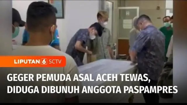 VIDEO: Seorang Pemuda Asal Aceh Tewas, Diduga Diculik dan Dibunuh Anggota Paspampres