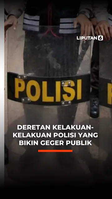 Deretan Kelakuan-kelakuan Polisi yang Bikin Geger Publik