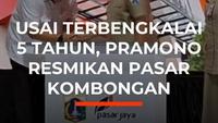 Usai Terbengkalai 5 Tahun, Pramono Resmikan Pasar Kombongan