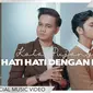 Duo Kata Pujangga merilis single "Hati-Hati Dengan Hatiku". (Dok. YouTube/Afe Records)